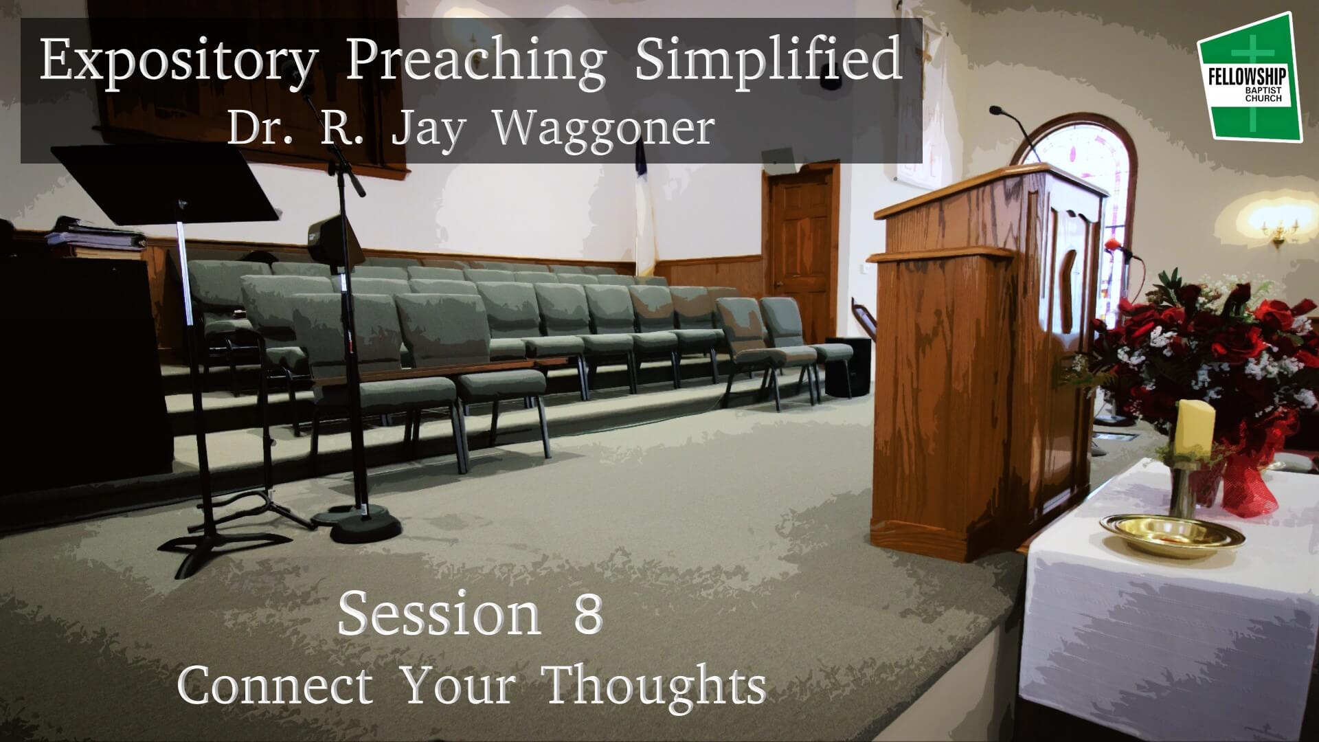 Expository Preaching Simplified - Session 8 - Connect Your Thoughts